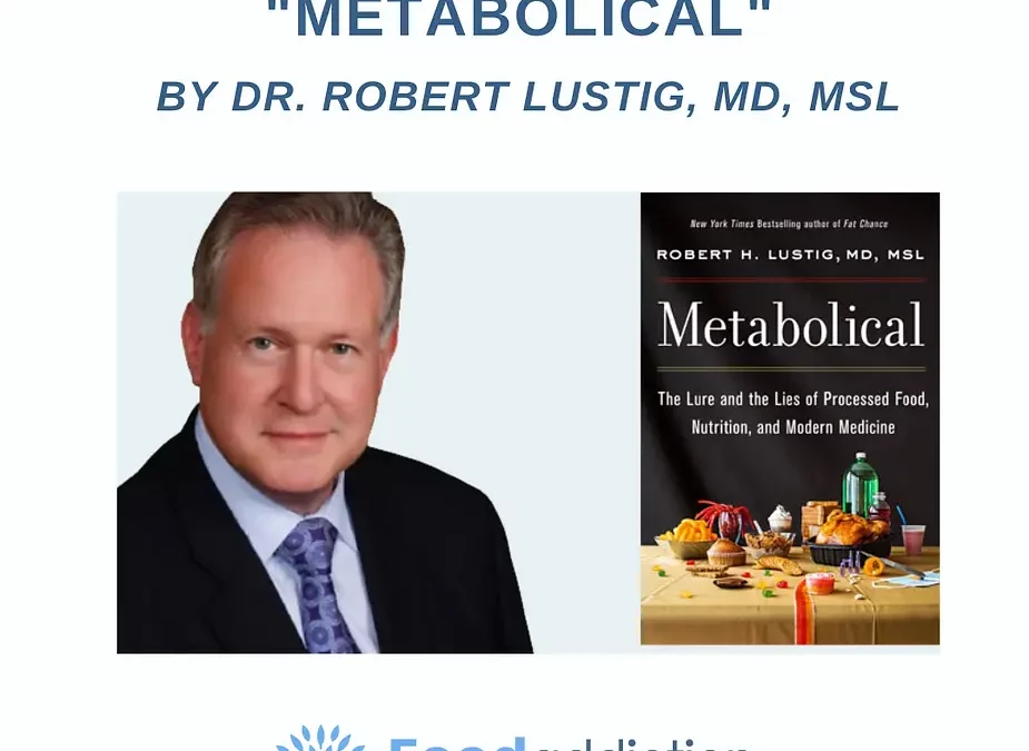 Metabolical: The Lure And The Lies of processed Food, Nutrition and Modern Medicine